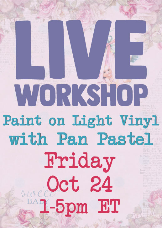 Doll Workshop ~ Pan Pastel on Light Vinyl ~ Oct 25 2025